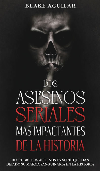 Los Asesinos Seriales Más Impactantes De La Historia 1 Libro Los Asesinos Seriales Más Impactantes De La Historia - KusiBooks