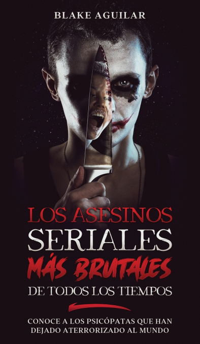 Los Asesinos Seriales Más Brutales De Todos Los Tiempos 1 Libro Los Asesinos Seriales Más Brutales De Todos Los Tiempos - KusiBooks