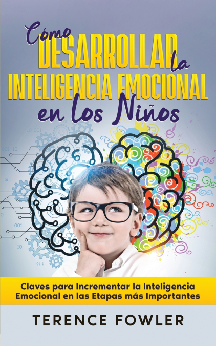 Cómo Desarrollar La Inteligencia Emocional En Los Niños 1 Libro Cómo Desarrollar La Inteligencia Emocional En Los Niños - KusiBooks
