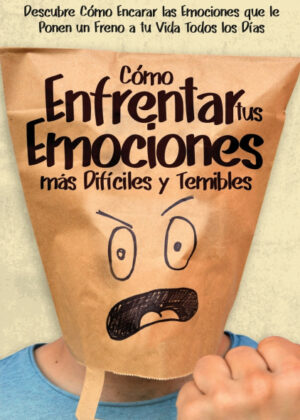 Cómo Enfrentar Tus Emociones Más Difíciles Y Temibles