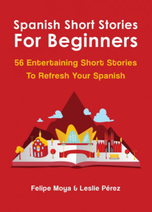 Libro Spanish Short Stories For Beginners <span> Felipe Moya/Leslie Pérez </span> - KusiBooks