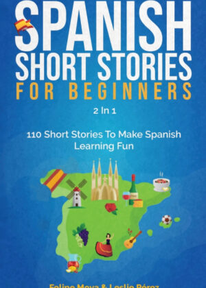 Libro Spanish Short Stories For Beginners 2 In 1 <span> Felipe Moya/Leslie Pérez </span> - KusiBooks