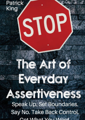 Libro The Art of Everyday Assertiveness <span> Patrick King </span> - KusiBooks
