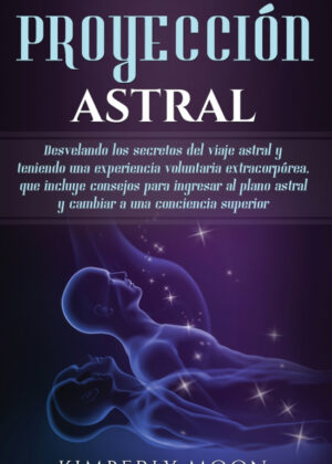 Libro Proyección astral <span> Kimberly Moon </span> - KusiBooks