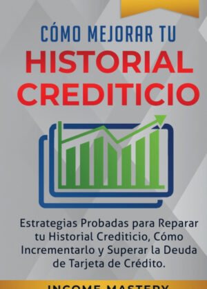 Libro Cómo Mejorar Tu Historial Crediticio <span> Income Mastery </span> - KusiBooks