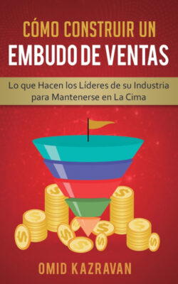 Libro Cómo Construir Un Embudo De Ventas  Omid Kazravan  - KusiBooks