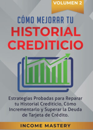 Libro Cómo Mejorar Tu Historial Crediticio <span> Income Mastery </span> - KusiBooks