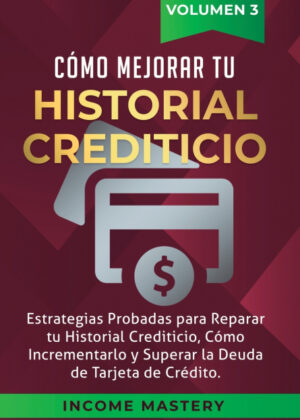 Libro Cómo Mejorar Tu Historial Crediticio <span> Income Mastery </span> - KusiBooks