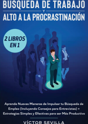 Búsqueda de trabajo y alto a la procrastinación 2 libros en 1 <span> Víctor Sevilla </span>