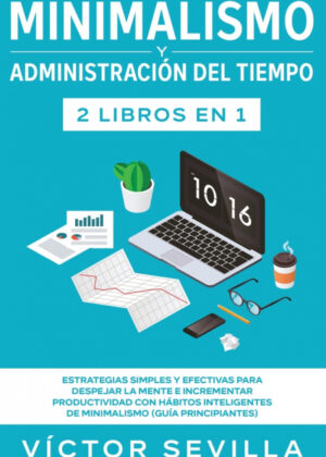 Minimalismo y administración del tiempo 2 libros en 1 <span> Víctor Sevilla </span>