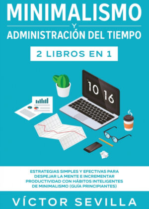 Minimalismo y administración del tiempo 2 libros en 1 <span> Víctor Sevilla </span>