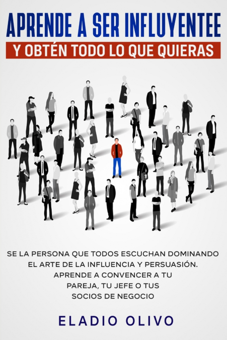 Aprende A Ser Influyente Y Obtén Todo Lo Que Quieras 1 Libro Aprende A Ser Influyente Y Obtén Todo Lo Que Quieras - KusiBooks