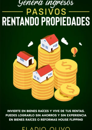 Genera Ingresos Pasivos Rentando Propiedades