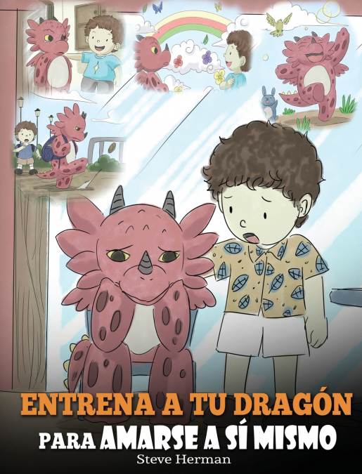 Entrena A Tu Dragón Para Amarse A Sí Mismo 1 Libro Entrena A Tu Dragón Para Amarse A Sí Mismo - KusiBooks