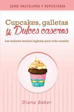 Libro Cupcakes, Galletas y Dulces Caseros  Diana Baker  - KusiBooks