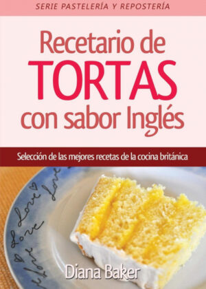 Libro Recetario de Tortas y Pasteles con sabor inglés <span> Diana Baker </span> - KusiBooks