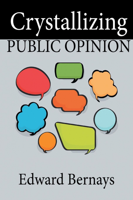 Crystallizing Public Opinion <span> Edward Bernays </span> 1 Libro Crystallizing Public Opinion Edward Bernays - KusiBooks