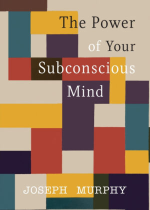 Libro The Power of Your Subconscious Mind <span> Joseph Murphy </span> - KusiBooks
