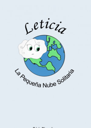 Leticia La Pequeña Nube Solitaria <span> Tricia Blazosky </span>