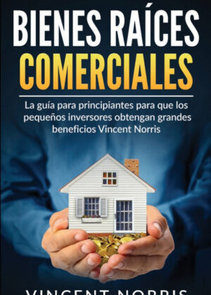 Libro Bienes Raíces Comerciales <span> Vincent Norris </span> - KusiBooks