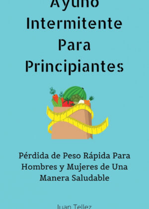 Libro Ayuno Intermitente Para Principiantes <span> Juan Tellez </span> - KusiBooks