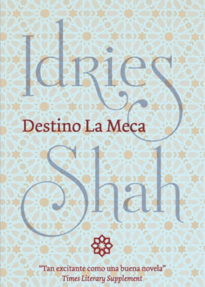 Destino La Meca <span> Shah Idries </span>