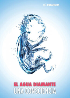 Libro El Agua Diamante, una Consciencia <span> JoÁ«l Ducatillon </span> - KusiBooks