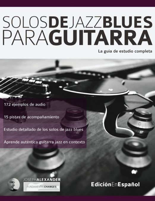 Solos de jazz blues para guitarra <span> Joseph Alexander </span> 1 Libro Solos de jazz blues para guitarra Joseph Alexander - KusiBooks