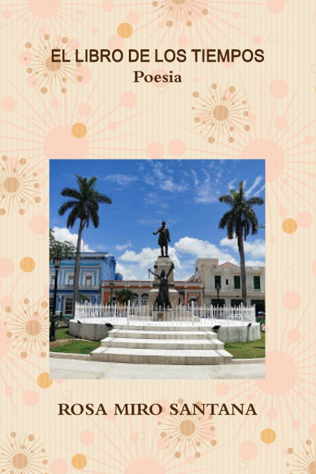 EL LIBRO DE LOS TIEMPOS - Poesia <span> ROSA MIRO SANTANA </span> 1 Libro EL LIBRO DE LOS TIEMPOS - Poesia ROSA MIRO SANTANA - KusiBooks