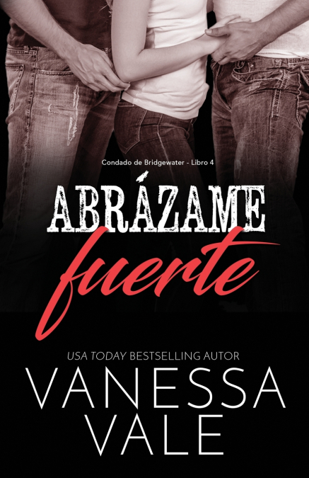 Abrázame fuerte <span> Vanessa Vale </span> 1 Libro Abrázame fuerte Vanessa Vale - KusiBooks