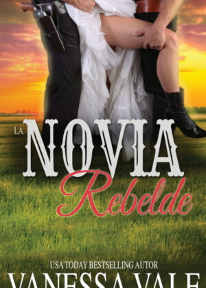 Libro La Novia Rebelde <span> Vanessa Vale </span> - KusiBooks