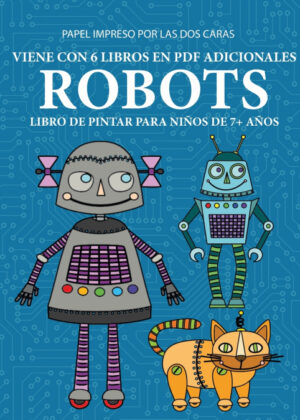 Libro de pintar para niños de 7+ años (Robots) <span> Isabella Martinez </span>