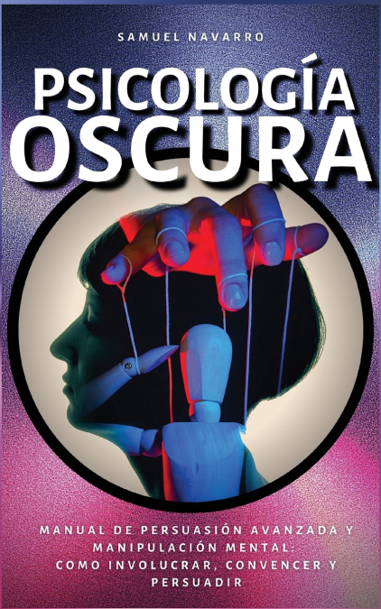 Psicología Oscura 1 Libro Psicología Oscura - KusiBooks