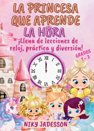 La Princesa Que Aprende La Hora Grados 1-3