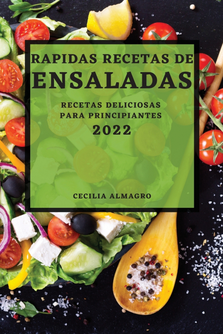 Rapidas Recetas De Ensaladas 2022 1 Libro Rapidas Recetas De Ensaladas 2022 - KusiBooks