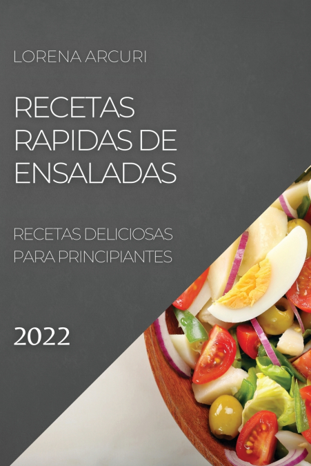 Recetas Rapidas De Ensaladas 2022 1 Libro Recetas Rapidas De Ensaladas 2022 - KusiBooks