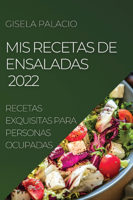 Mis Recetas De Ensaladas 2022 1 Libro Mis Recetas De Ensaladas 2022 - KusiBooks