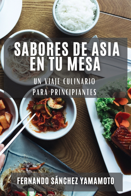 Sabores De Asia En Tu Mesa 1 Libro Sabores De Asia En Tu Mesa - KusiBooks