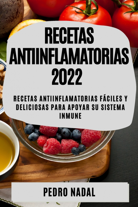 Recetas Antiinflamatorias 2022 1 Libro Recetas Antiinflamatorias 2022 - KusiBooks
