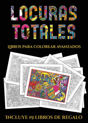 Libros para colorear avanzados (Locuras totals) <span> Garcia Santiago </span>