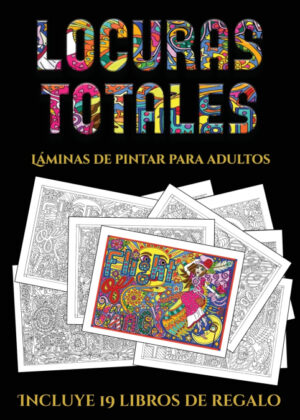 Láminas de pintar para adultos (Locuras totals) <span> Garcia Santiago </span>