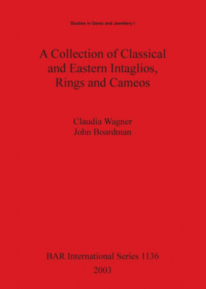 A Collection of Classical and Eastern Intaglios, Rings and Cameos <span> Claudia Wagner/John Boardman </span>