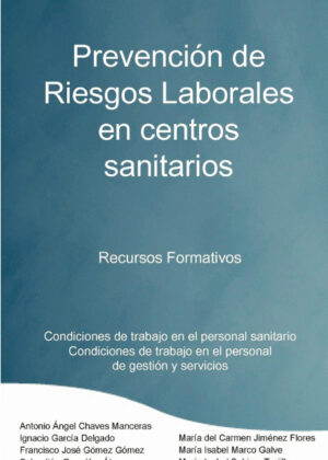 Libro Prevencion de Riesgos Laborales En Centros Sanitarios Recursos Formativos <span> Mara Isabel Marco Galve/Ignacio Garca Delgado/Antonio Ngel Chaves Manceras </span> - KusiBooks