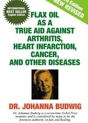 Libro FLAX OIL AS A TRUE AID AGAINST ARTHRITIS, HEART INFARCTION, CANCER, AND OTHER DISEASES <span> Dr. Johanna Budwig </span> - KusiBooks
