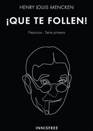 Que te follen! <span> HENRY-LOUIS MENCKEN </span>