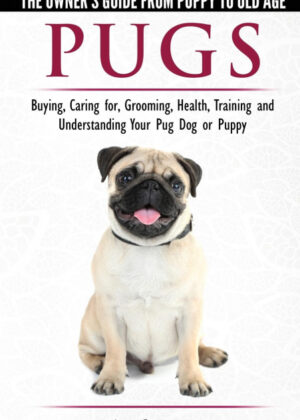 Libro Pugs - The Owners Guide from Puppy to Old Age - Choosing, Caring for, Grooming, Health, Training and Understanding Your Pug Dog or Puppy <span> Alex Seymour </span> - KusiBooks