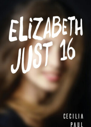 Libro Elizabeth, Just Sixteen <span> Cecilia Paul </span> - KusiBooks