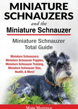 Libro Miniature Schnauzers And The Miniature Schnauzer <span> Mark Manfield </span> - KusiBooks