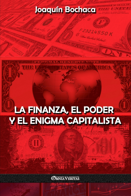 La Finanza, el Poder y el Enigma Capitalista <span> Joaquín Bochaca </span> 1 Libro La Finanza, el Poder y el Enigma Capitalista Joaquín Bochaca - KusiBooks