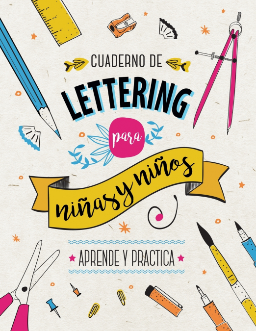Cuaderno De Lettering Para Niños Y Niñas - Aprende Y Practica 1 Libro Cuaderno De Lettering Para Niños Y Niñas - Aprende Y Practica - KusiBooks